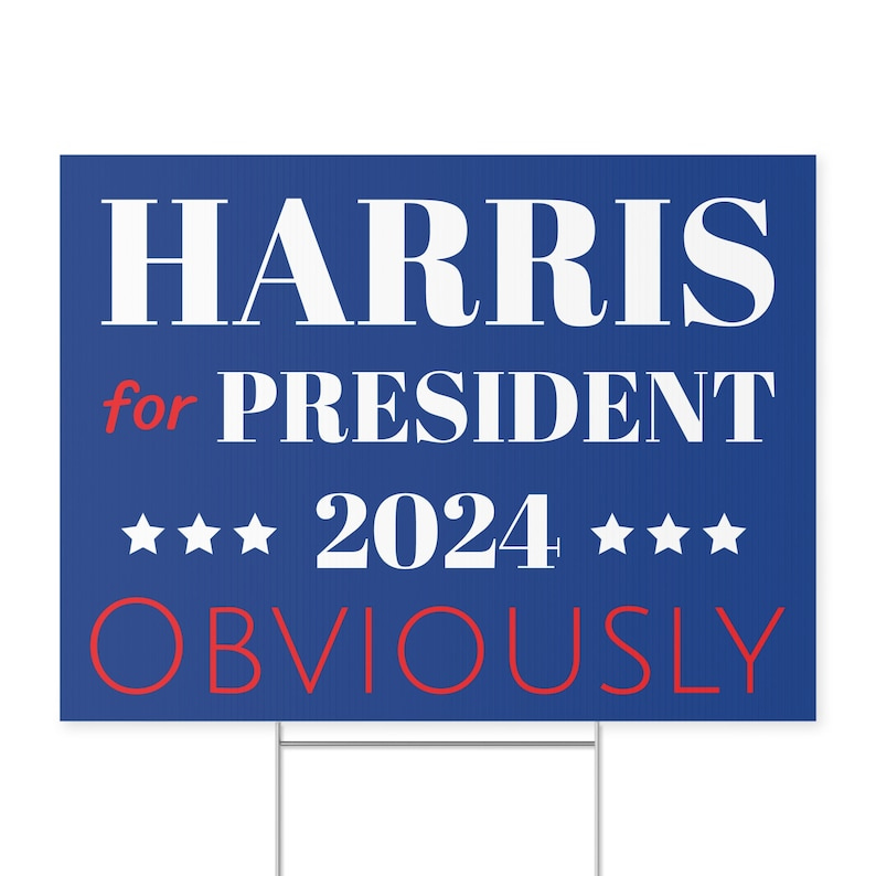 Harris for President 2024 Obviously Yard Sign Snarky Street sign Kamala Harris Double Sided with metal stakes image 1